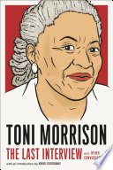 Toni Morrison : the last interview and other conversations /