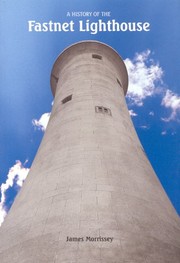 A history of the Fastnet lighthouse /