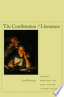 The constitution of literature : literacy, democracy, and early English literary criticism /