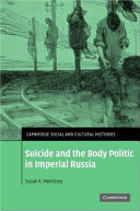 Suicide and the body politic in Imperial Russia /