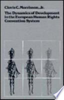 The dynamics of development in the European Human Rights Convention System /