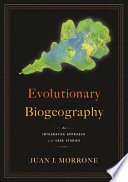 Evolutionary biogeography : an integrative approach with case studies /
