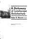 A dictionary of landscape architecture /