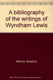 A bibliography of the writings of Wyndham Lewis /