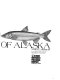 The freshwater fishes of Alaska /