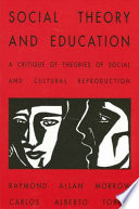 Social theory and education : a critique of theories of social and cultural reproduction /