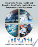 Integrating mental health and disability into public health disaster preparedness and response /