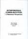 Interpersonal communication : a relational perspective /