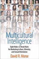 Multicultural intelligence : eight make-or-break rules for marketing to race, ethnicity, and sexual orientation /