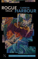 Rogue cells ; Carbon harbour /