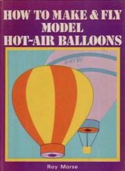 How to make and fly model hot-air balloons /