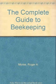The Complete guide to beekeeping /