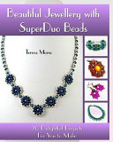 Beautiful jewellery with superduo beads : 20 delightful projects for you to make /