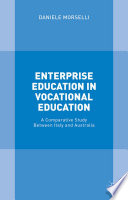 Enterprise education in vocational education : a comparative study between Italy and Australia /