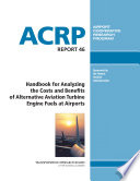 Handbook for analyzing the costs and benefits of alternative aviation turbine engine fuels at airports /