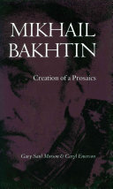 Mikhail Bakhtin : creation of a prosaics /