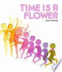 Time is a flower /