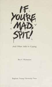 If you're mad, spit! : And other aids to coping /