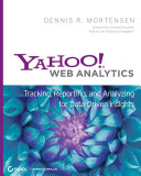 Yahoo! Web analytics : tracking, reporting, and analyzing for data-driven insights /