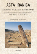 Luristani pictorial tombstones : studies in nomadic cemeteries from northern Luristan, Iran /