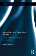 Journalism and eyewitness images : digital media, participation, and conflict /