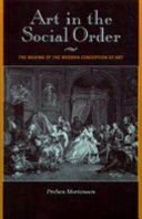 Art in the social order : the making of the modern conception of art /