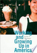 Working and growing up in America /