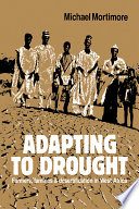 Adapting to drought : farmers, famines, and desertification in West Africa /