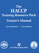 The HACCP Training Resource Pack Trainer's Manual /