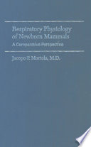 Respiratory physiology of newborn mammals : a comparative perspective /