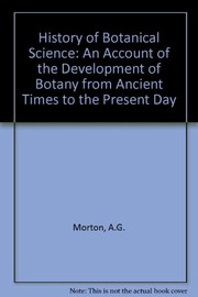 History of botanical science : an account of the development of botany from ancient times to the present day /