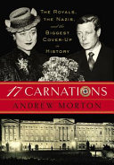 17 carnations : the royals, the Nazis and the biggest cover-up in history /