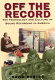 Off the record : the technology and culture of sound recording in America /