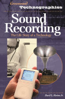 Sound recording : the life story of a technology /