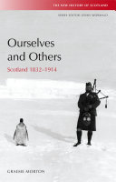 Ourselves and others : Scotland, 1832-1914 /