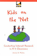 Kids on the 'Net : conducting Internet research in K-5 classrooms /