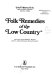 Folk remedies of the low country /