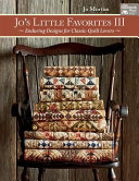 Jo's little favorites III : enduring designs for classic-quilt lovers /