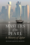 Masters of the pearl : a history of Qatar /