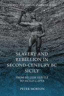 Slavery and rebellion in second-century BC Sicily : from Bellum Servile to Sicilia Capta /
