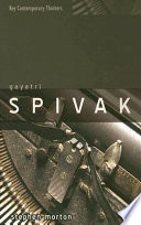 Gayatri Spivak : ethics, subalternity and the critique of postcolonial reason /