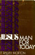 Jesus ; man for today /