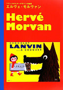 Hervé Morvan : the genius of French poster art = Furansu posutā dezain no kyoshō Eruve Moruvan /