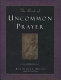 The book of uncommon prayer /