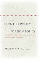 From frontier policy to foreign policy : the question of India and the transformation of geopolitics in Qing China /