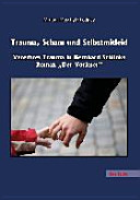 Trauma, Scham und Selbstmitleid : vererbtes Trauma in Bernhard Schlinks Roman "Der Vorleser" /