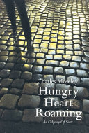 Hungry heart roaming : an oddyssey of sorts /