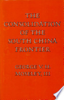 The consolidation of the South China frontier /