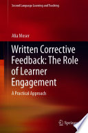 Written Corrective Feedback: The Role of Learner Engagement : A Practical Approach /