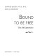 Bound to be free : the SM experience /